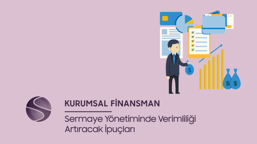 Sermaye Yönetiminde Verimliliği Artıracak İpuçları